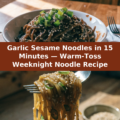 Garlic Sesame Noodles in 15 Minutes — Warm-Toss Weeknight Noodle Recipe Pinterest recipe pin