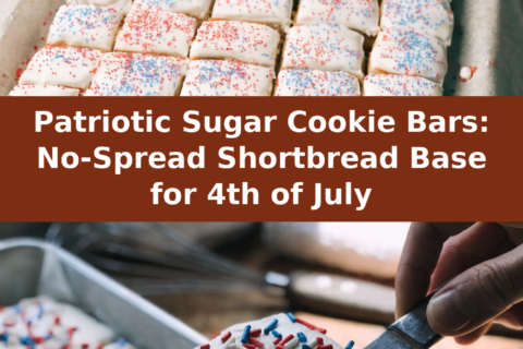 Patriotic Sugar Cookie Bars: No-Spread Shortbread Base for 4th of July Pinterest recipe pin